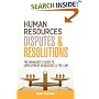Human Resources Disputes and Resolutions: The Manager's Guide to Employment Headaches and the Law