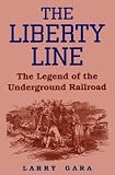 The Liberty Line: The Legend of the Underground Railroad
