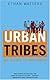 Urban Tribes: Are Friends the New Family?