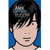 Bit Of A Blur: The Autobiographyby Alex James