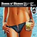 Bossa n' Stones: The Electro-Bossa Songbook of the Rolling Stones