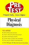 Physical Diagnosis: PreTest Self Assessment and Review Physical Diagnosis: PreTest Self Assessment and Review