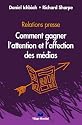 Relations presse : Comment gagner l'attenti...