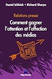 Relations presse : Comment gagner l\'attention et l\'affection des médias