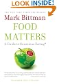 Food Matters: Guide to Conscious Eating with More Than 75 Recipes