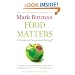 Food Matters: A Guide to Conscious Eating with More Than 75 Recipes