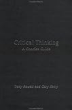Critical Thinking: A Concise Guide Tracy Bowell, Gary Kemp