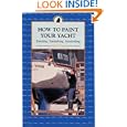 How to Paint Your Boat: Painting, Varnishing and Antifouling (Sailmate) by Nigel Clegg