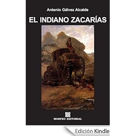 El indiano Zacarías (RELATOS DEL FUEGO SANGUINARIO Y UN CANDOR)