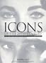 Icons of the 20th Century: 200 Men and Women Who Have Made a Difference
