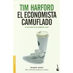 Tim Harford – El economista camuflado. La economía de las pequeñas cosas
