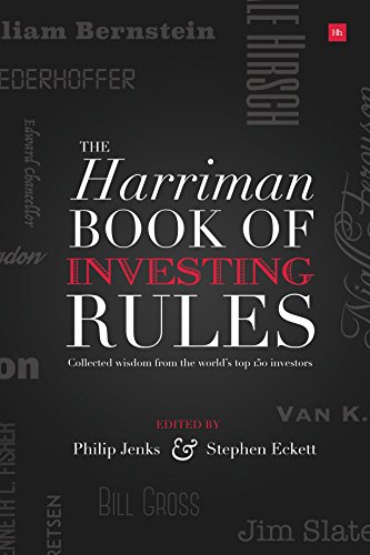 The Harriman Book Of Investing Rules: Collected wisdom from the world's top 150 investors (Harriman Rules)