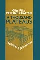 A Thousand Plateaus: Capitalism and Schizophrenia