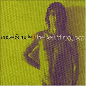 Iggy Pop - Nude & Rude:Best of Iggy Pop - Zortam Music