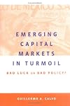Emerging Capital Markets in Turmoil: Bad Luck or Bad Policy?