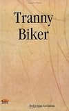 More details of book titled: Tranny Biker