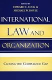International Law and Organization: Closing the Compliance Gap