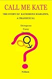 cover of Call Me Kate: The Story of Katherine Marlowe, a Transsexual