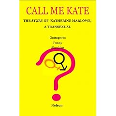 Call Me Kate: The Story of Katherine Marlowe, a Transexual