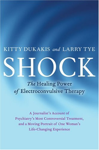 Shock: The Healing Power of Electroconvulsive Therapy