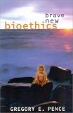 Brave New Bioethics