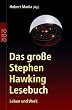 Das gro�e Stephen-Hawking-Lesebuch. Leben und Werk.