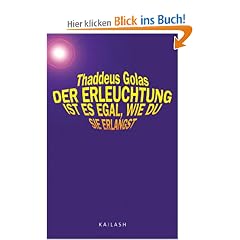 Der Erleuchtung ist es egal, wie du sie erlangst