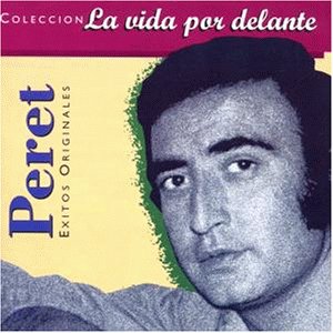 Peret - La Vida Por Delante - Zortam Music