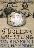 5 Dollar Wrestling presents Tournament of Champions DVD