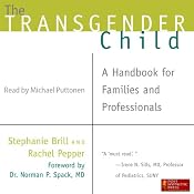 The Transgender Child: A Handbook for Families and Professionals | [Stephanie Brill, Rachel Pepper]