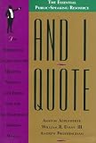 And I Quote: The Definitive Collection of Quotes, Sayings, and Jokes for the Contemporary Speechmaker