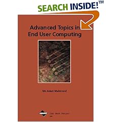 Advanced Topics in End User Computing Series, Vol. 1 (Advanced Topics in End User Computing Series)