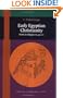 Early Egyptian Christianity: From Its Origins to 451 Ce (Brill's Scholars' List)