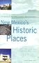 New Mexico's Historic Places: The Guide to National & State Registers Sites (Adventure Roads Series)