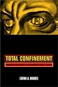 Total Confinement: Madness and Reason in the Maximum Security Prison (California Series in Public Anthropology)