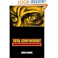 Total Confinement: Madness and Reason in the Maximum Security Prison (California Series in Public Anthropology, 7) by Lorna A. Rhodes
