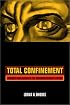Total Confinement: Madness and Reason in the Maximum Security Prison (California Series in Public Anthropology, 7)