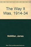 The way it was, 1914-1934