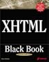 XHTML Black Book: A Complete Guide to Mastering XHTML