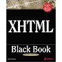 XHTML Black Book: A Complete Guide to Mastering XHTML