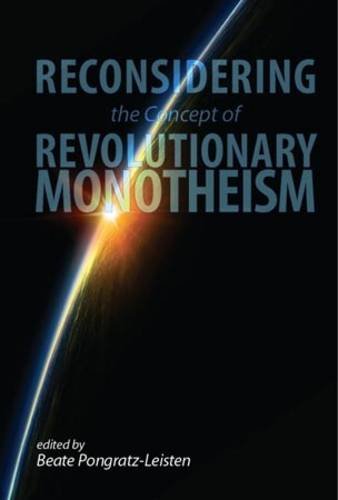 Reconsidering the Concept of Revoultionary Monotheism