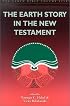 The Earth Story in the New Testament (The Earth Bible, Volume 5)