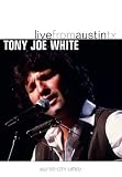 Tony Joe White - Live from Austin, TX