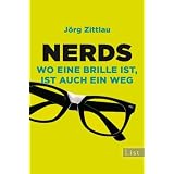 Nerds: Wo eine Brille ist, ist auch ein Wegvon "J�rg Zittlau"