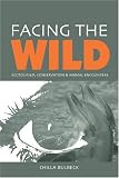 Facing the Wild: Ecotourism, Conservation and Animal Encounters