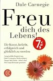 Freu dich des Lebens. Sonderausgabe. Die Kunst, beliebt, erfolgreich und glücklich zu werden.