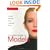 Complete Guide for Models: Inside Advice from Industry Pros for Fashion Modeling