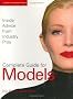 Complete Guide for Models: Inside Advice from Industry Pros for Fashion Modeling Complete Guide for Models: Inside Advice from Industry Pros for Fashion Modeling
