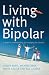 Search : Living with Bipolar: A Guide to Understanding and Managing the Disorder