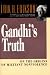 Gandhi's Truth: On the Origins of Militant Nonviolence width=